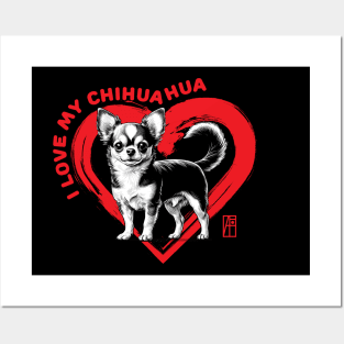I Love My Chihuahua - I Love my dog - Loyal dog Posters and Art